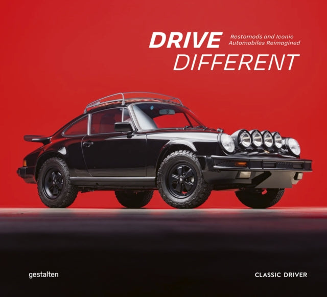 Drive Different, Restomods and Iconic Automobiles Reimagined 9783967041958 gestalten
