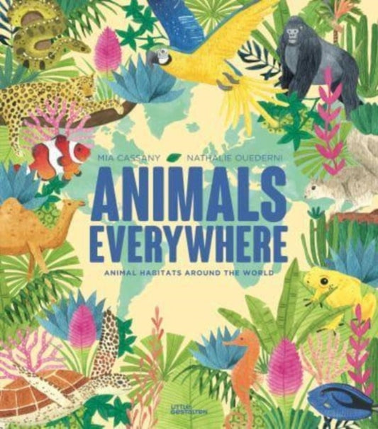 Book cover of: Animals Everywhere. By: Little Little Gestalten