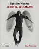 Book cover of: Eighth Day Wonder: Jerry N. Uelsmann. By: Moa Petersén