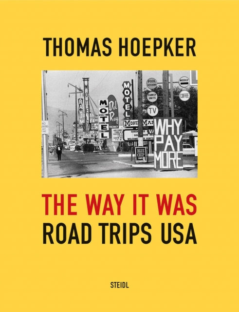 Book cover of: Thomas Hoepker: The Way it was. Road Trips USA. By: Thomas Hoepker