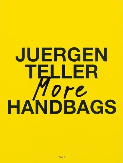 Book cover of: Juergen Teller: More Handbags. By: Juergen Teller