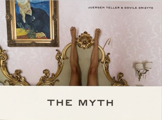 Book cover of: Juergen Teller: The Myth. By: Juergen Teller