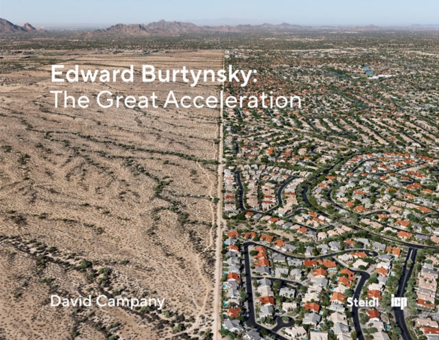 Book cover of: Edward Burtynsky: The Great Acceleration