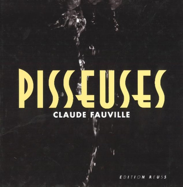 Book cover of: Pisseuses. By: Claude Fauville
