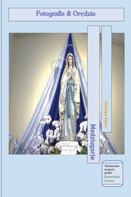 Book cover of: Medziugorje fotografie & orędzia