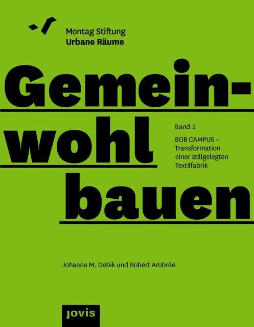 Book cover of: BOB CAMPUS – Transformation einer stillgelegten Textilfabrik