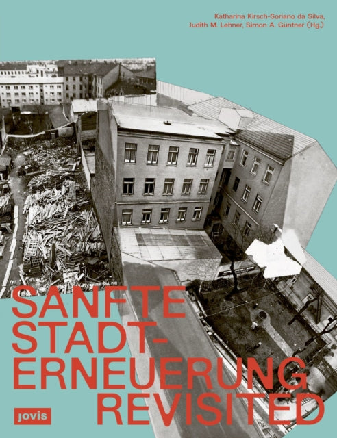 Book cover of: Sanfte Stadterneuerung Revisited. By: Katharina Kirsch-Soriano da Silva