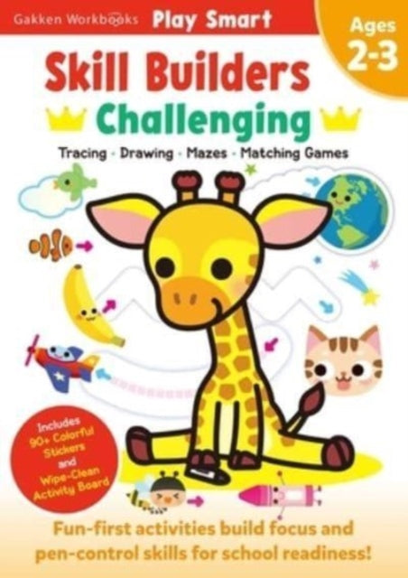 Book cover of: Play Smart Skill Builders: Challenging - Age 2-3. By: Gakken early Gakken early childhood experts