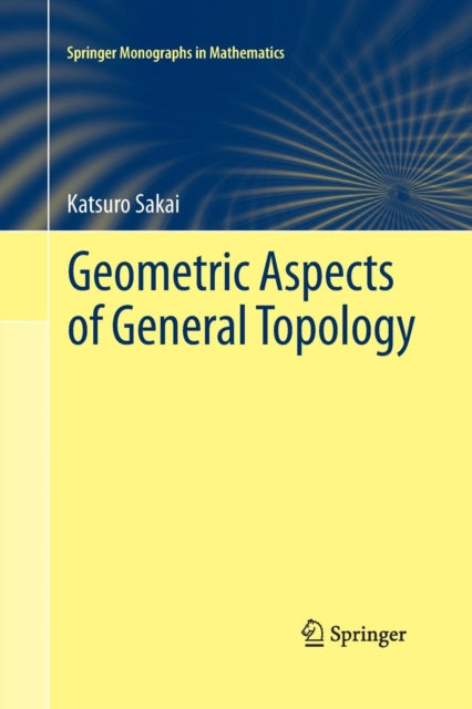 Book cover of: Geometric Aspects of General Topology. By: Katsuro Sakai