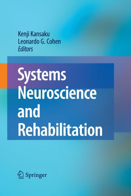 Book cover of: Systems Neuroscience and Rehabilitation. By: Kenji Kansaku
