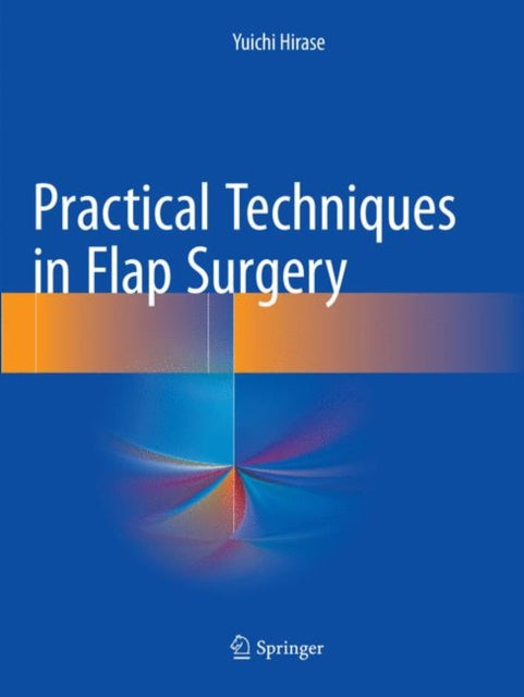 Book cover of: Practical Techniques in Flap Surgery. By: Yuichi Hirase