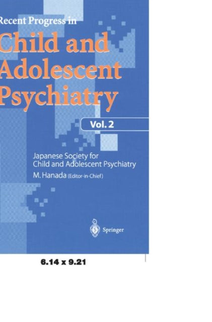 Book cover of: Recent Progress in Child and Adolescent Psychiatry, Vol.2. By: Masanori Hanada