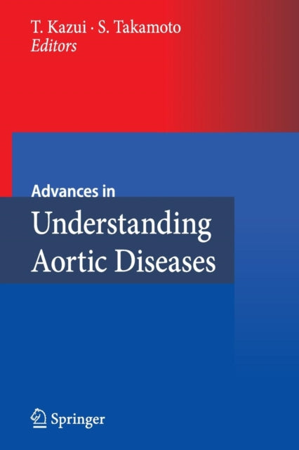 Book cover of: Advances in Understanding Aortic Diseases. By: Teruhisa Kazui
