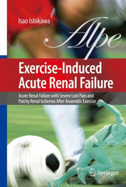 Book cover of: Exercise-Induced Acute Renal Failure. By: Isao Ishikawa