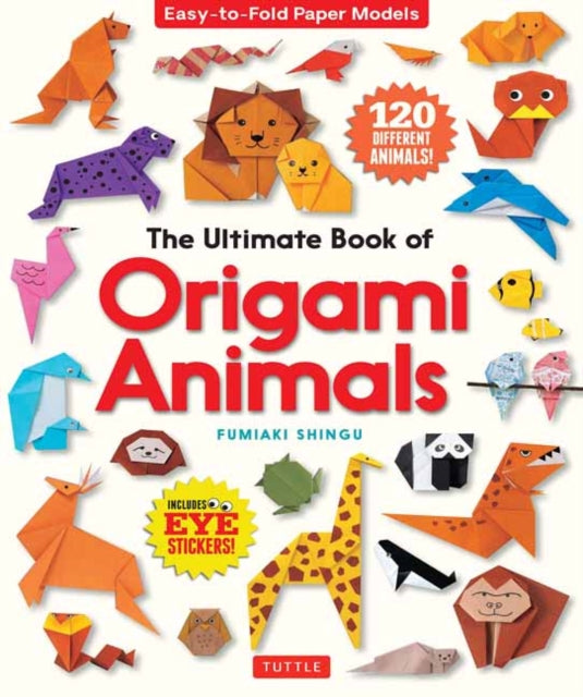 Book cover of: Ultimate Book of Origami Animals. By: 新宮 文明