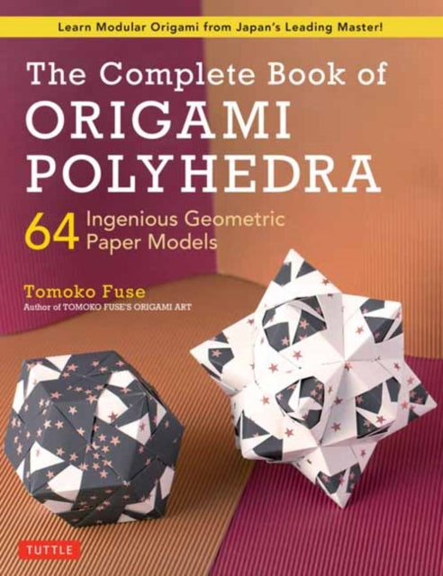 Book cover of: Complete Book of Origami Polyhedra. By: 布施 知子