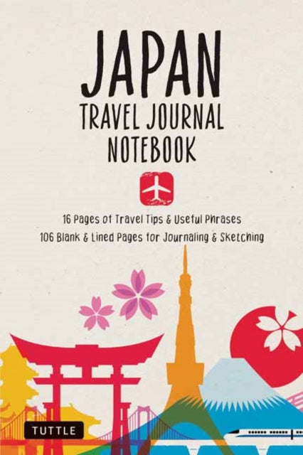 Japan Travel Journal Notebook, 16 Pages of Travel Tips & Useful Phrases followed by 106 Blank & Lined Pages for Journaling & Sketching 9784805317259 Tuttle Tuttle Studio