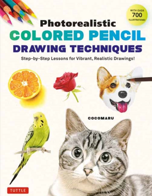 Book cover of: Photorealistic Colored Pencil Drawing Techniques. By: Cocomaru