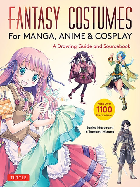 Book cover of: Fantasy Costumes for Manga, Anime & Cosplay. By: Junka Morozumi