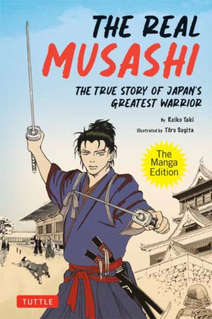 Book cover of: Real Musashi: The Manga Edition. By: Toru Sugita
