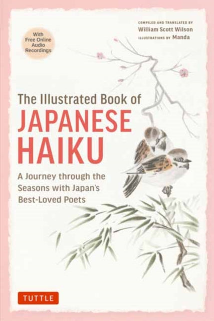 Illustrated Book of Japanese Haiku, A Journey through the Seasons with Japan's Best-Loved Poets (Free Online Audio) 9784805318072 William Scott Wilson
