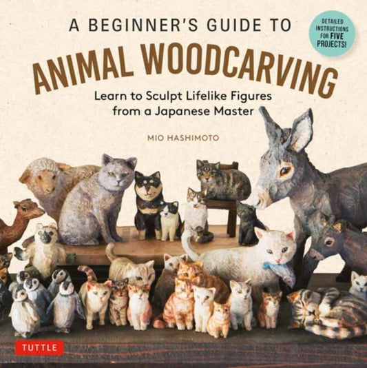 Book cover of: Beginner's Guide to Animal Woodcarving. By: Mio Hashimoto