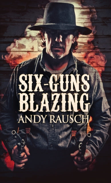 Book cover of: Six-Guns Blazing