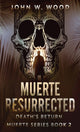 Book cover of: Muerte Resurrected