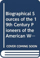Book cover of: Biographical Sources of the 19th Century Pioneers of the American Women’s Education. By: Tatsuro Sakamoto