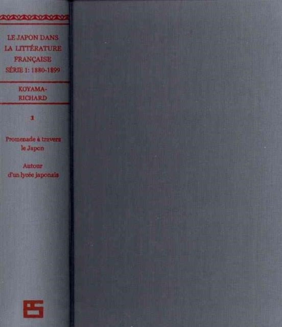 Book cover of: Le Japon dans la litterature francaise 1880-99 (ES 2-vol. set). By: Brigitte Koyama-Richard