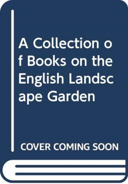 Book cover of: Collection of Books on the English Landscape Garden. By: Takau Shimada