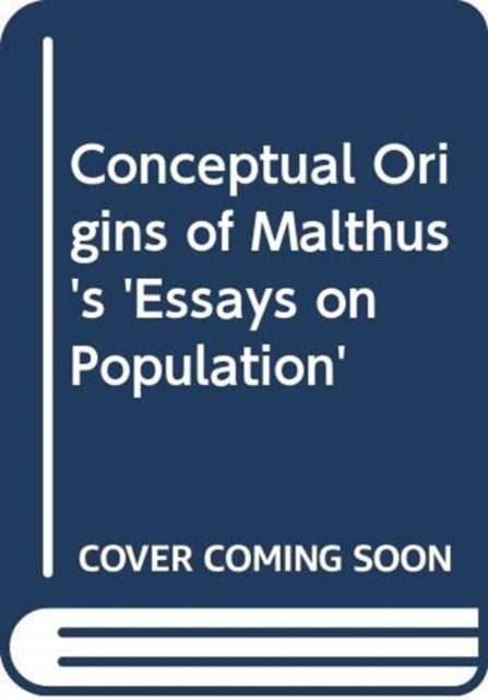 Book cover of: Conceptual Origins of Malthus's 'Essays on Population'. By: Yoshinobu Yanagita
