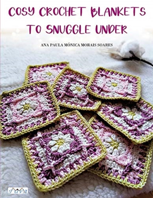 Cosy Crochet Blankets to Snuggle Under 9786059192699 Ana Morais Soares