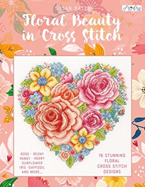 Book cover of: Floral Beauty in Cross Stitch. By: Susan Bates
