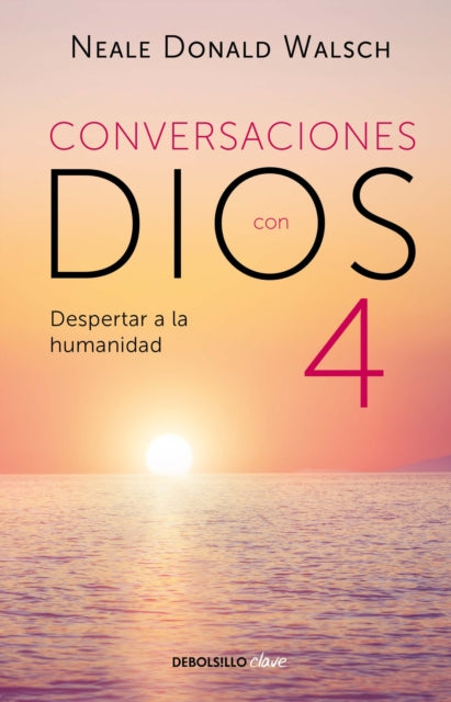 Book cover of: Conversaciones con Dios: Despertar a la humanidad. By: Neale Donald Walsch
