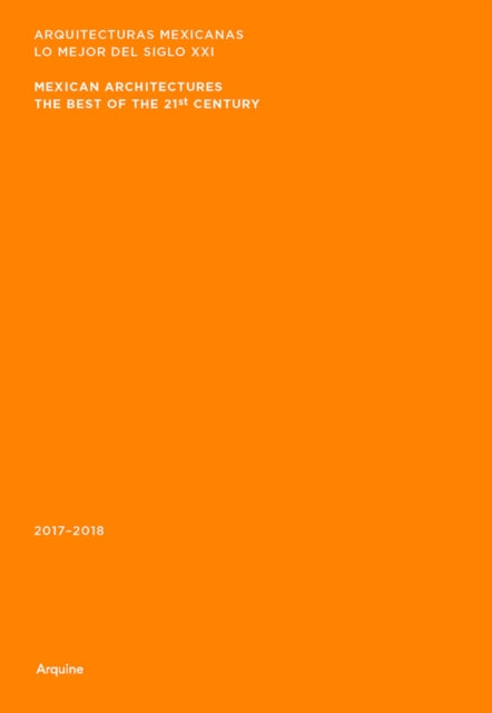 Book cover of: Mexican Architectures: 2017–2018. By: Gabriela Varela