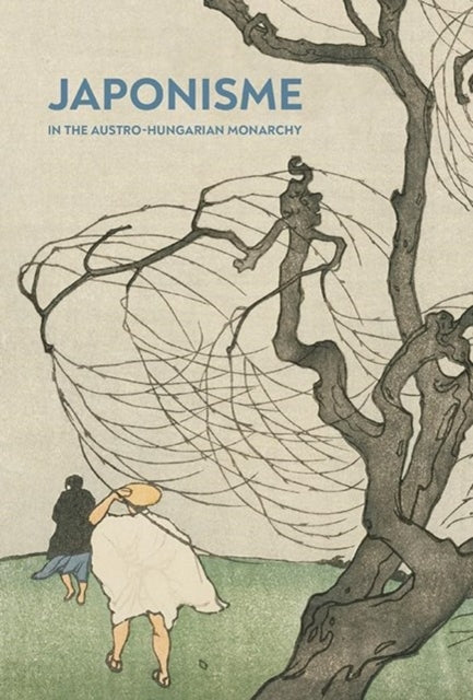 Book cover of: Japonisme in the Austro-Hungarian Monarchy. By: Mirjam Dénes