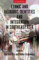 Book cover of: Ethnic and Religious Identities and Integration in Southeast Asia. By: Ooi Keat Gin