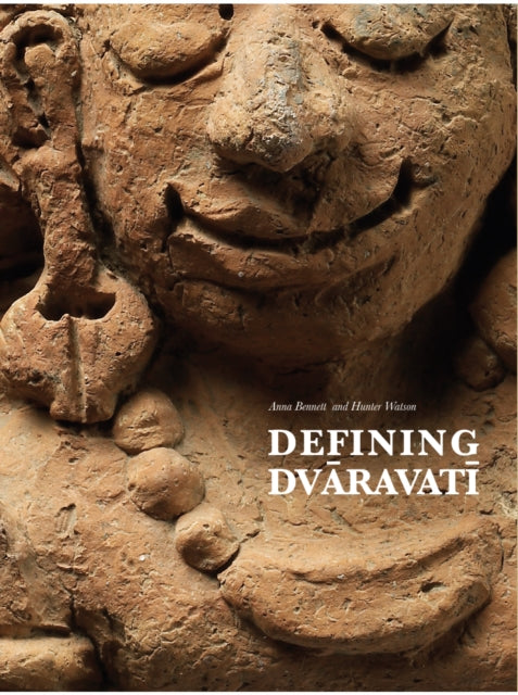 Book cover of: Defining Dvaravati. By: Anna Bennett