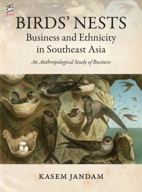 Book cover of: Birds' Nests: Business and Ethnicity in Southeast Asia. By: Kasem Jandam