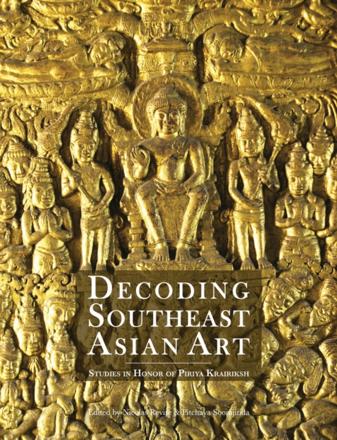 Book cover of: Decoding Southeast Asian Art. By: Soomjinda REVIRE