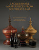 Book cover of: Lacquerware Masterpieces from Southeast Asia