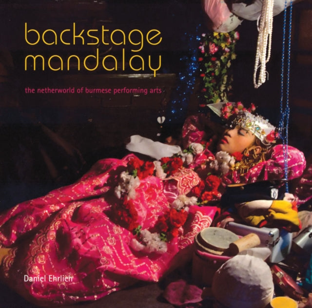 Book cover of: Backstage Mandalay. By: Daniel Ehrlich
