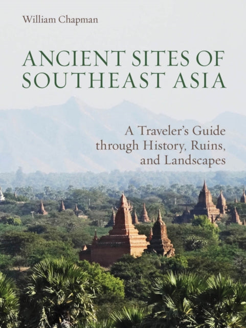 Book cover of: Ancient Sites of Southeast Asia. By: William Chapman