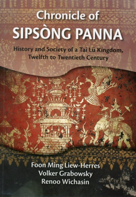 Book cover of: Chronicle of Sipsong Panna. By: Foon Ming Liew-Herres