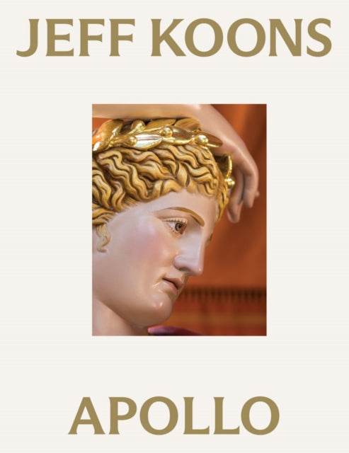 Book cover of: Jeff Koons: Apollo. By: Jeff Koons