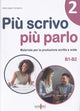 Book cover of: Piu scrivo piu parlo 2 (B1-B2)