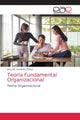 Book cover of: Teoria Fundamental Organizacional