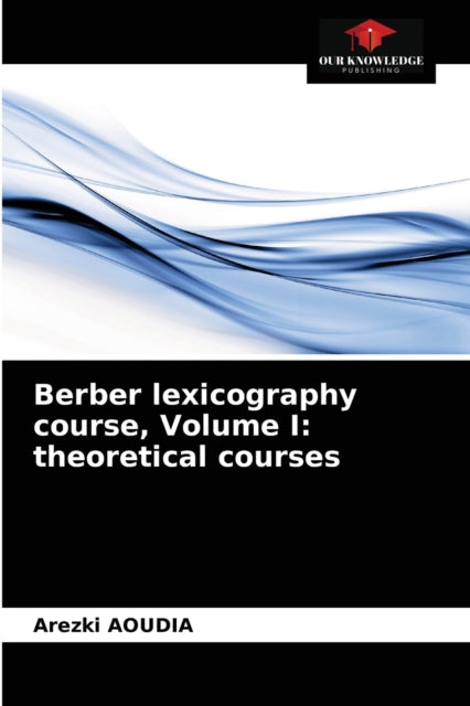 Book cover of: Berber lexicography course, Volume I