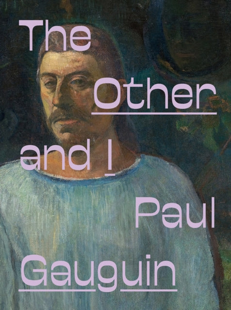 Book cover of: Paul Gauguin: The Other and I. By: Paul Gauguin